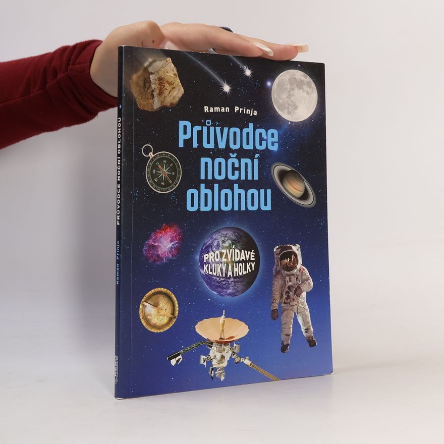 Raman Prinja Průvodce noční oblohou pro zvídavé kluky a holky