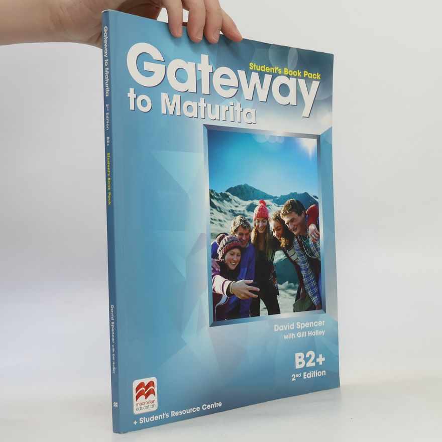Gill Holley Gateway to maturita: B2+ Student's Book Pack