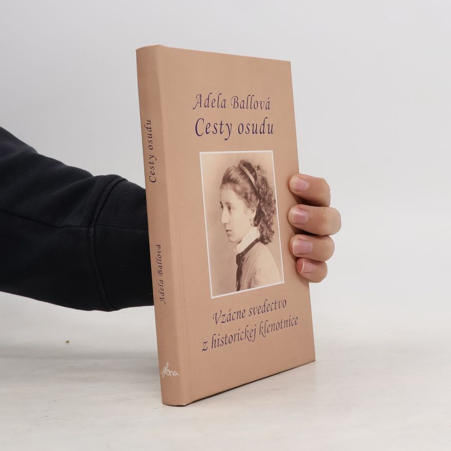 Adela Ballová Cesty osudu 1861-1903