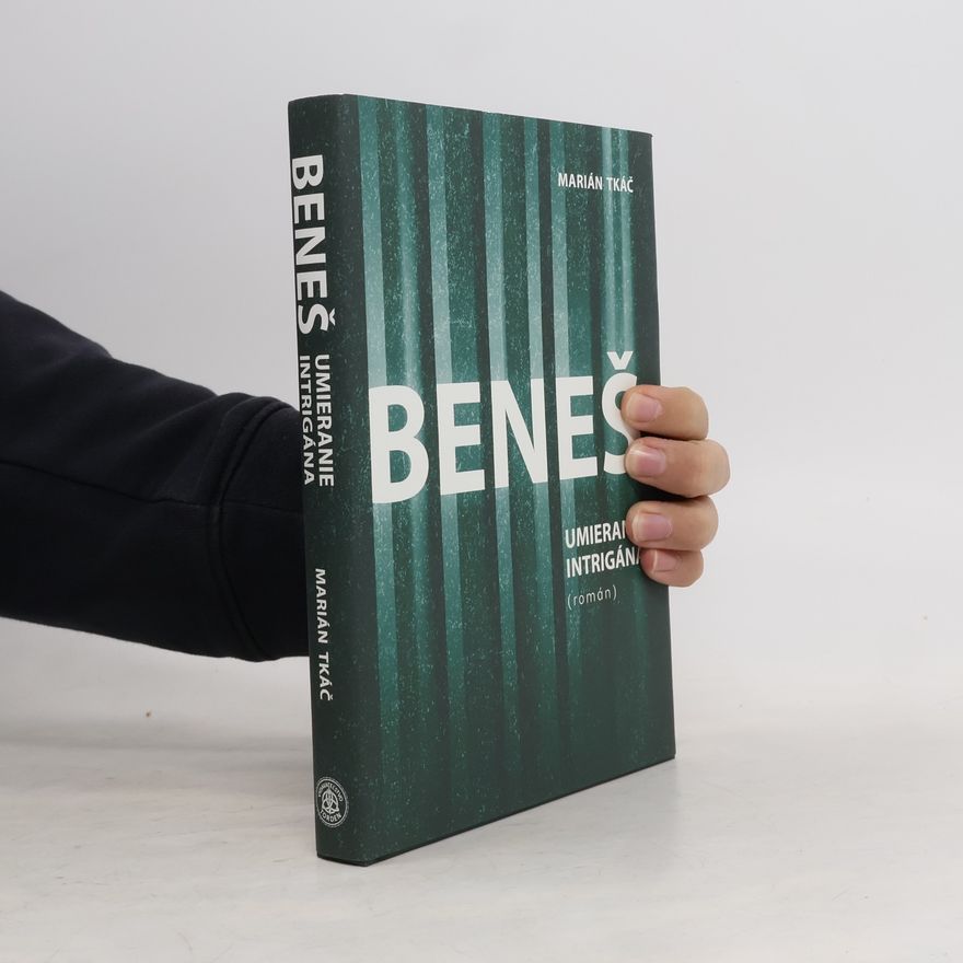 Marián Tkáč Beneš, umieranie intrigána