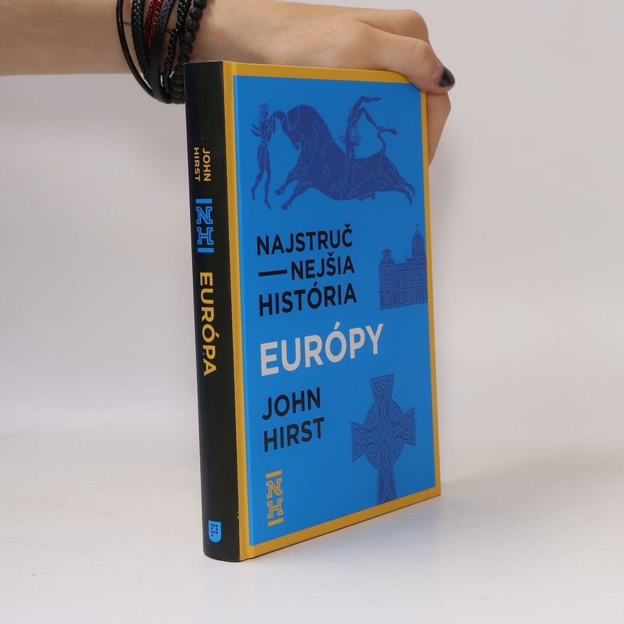 John Hirst Najstručnejšia história Európy