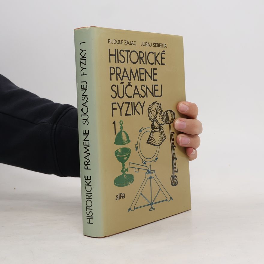 Rudolf Zajac Historické pramene súčasnej fyziky 1