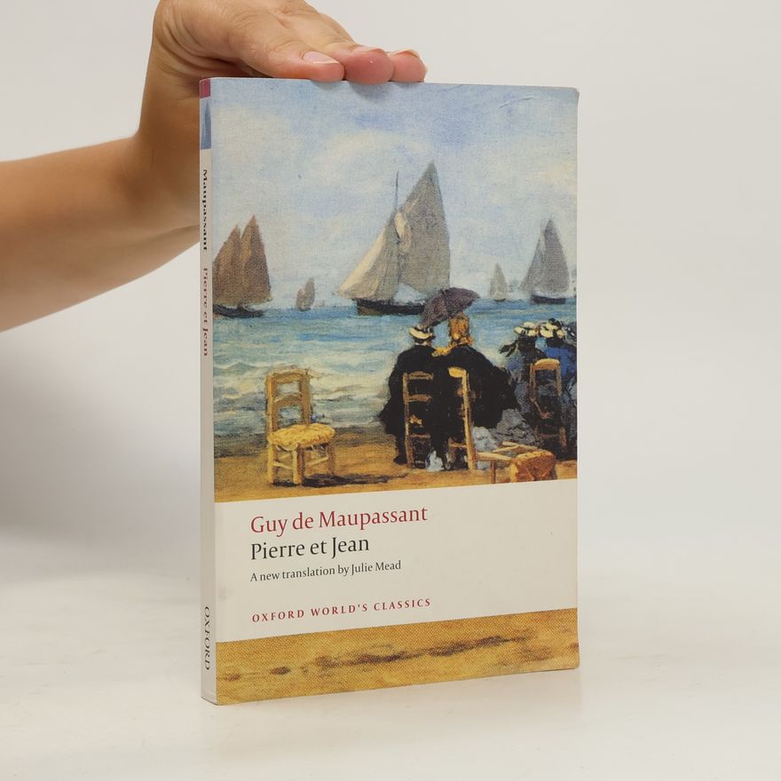 Guy de Maupassant Oxford World's Classics: Pierre et Jean