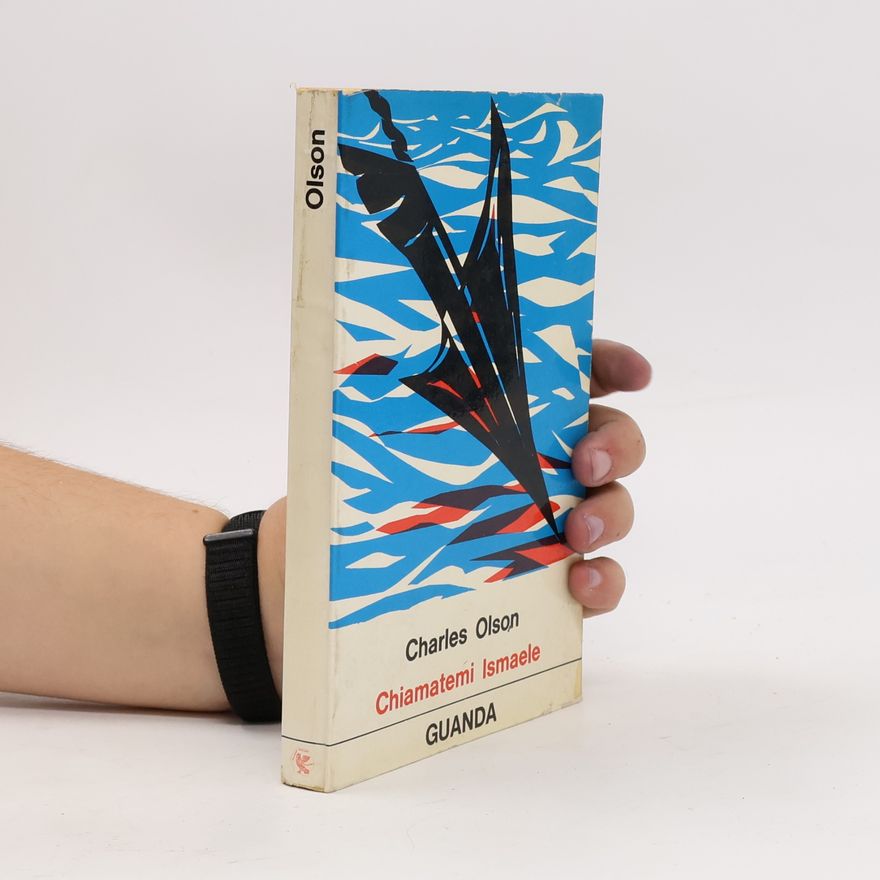 Charles Olson Chiamatemi Ismaele. Uno studio su Melville