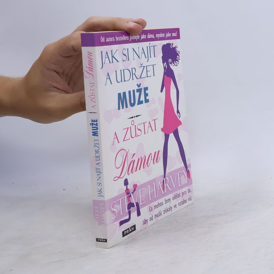 Denene Millner Jak si najít a udržet muže a zůstat dámou