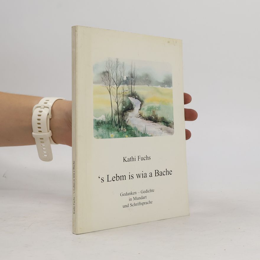 Kathi Fuchs 's Lebm is wia a Bache