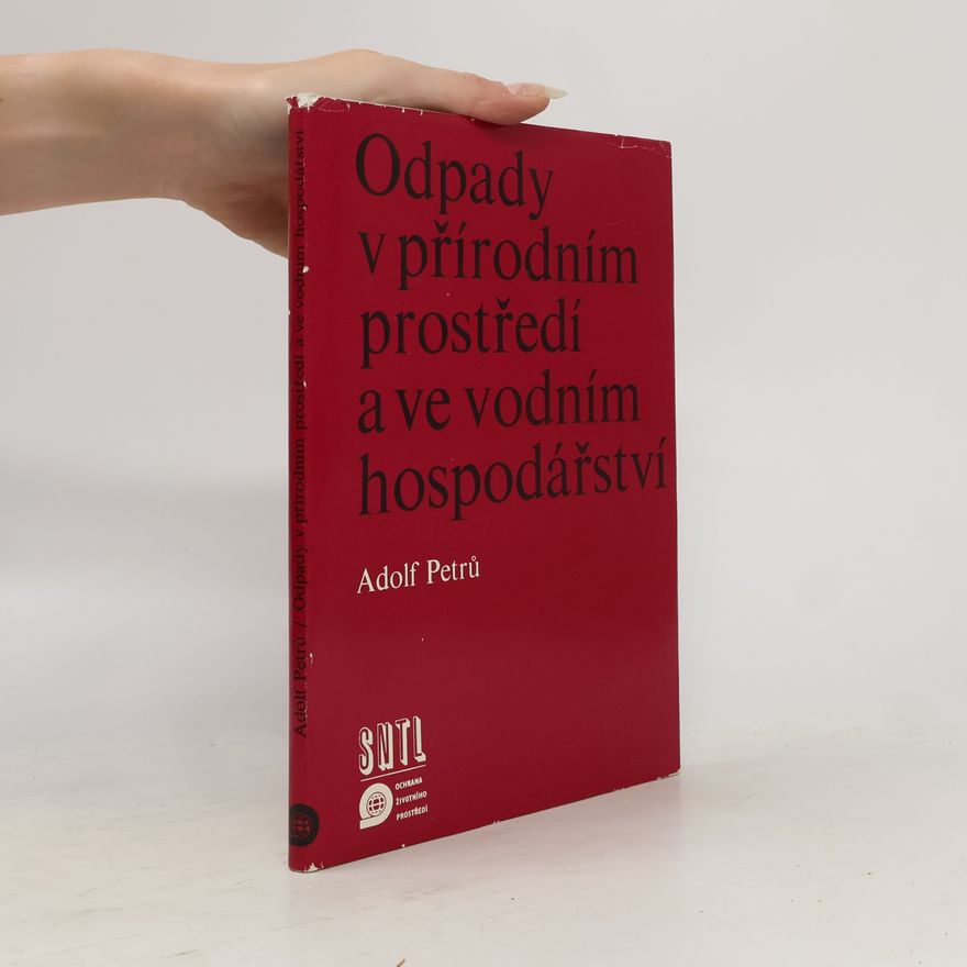 Adolf Petrů Odpady v přírodním prostředí a ve vodním hospodářství