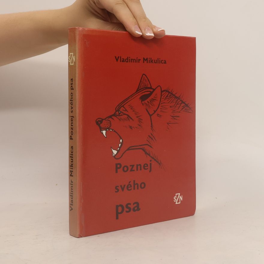 Vladimír Mikulica Poznej svého psa. Základy etologie a psychologie psa