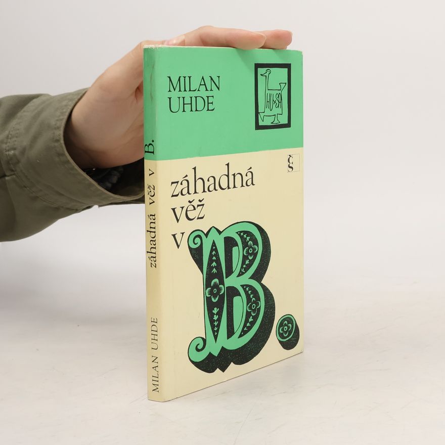 Milan Uhde Záhadná věž v B.