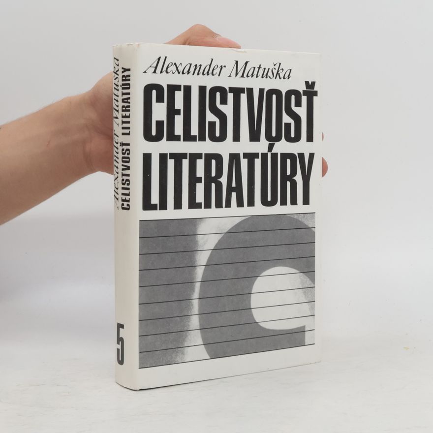 Alexander Matuška Celistvosť literatúry