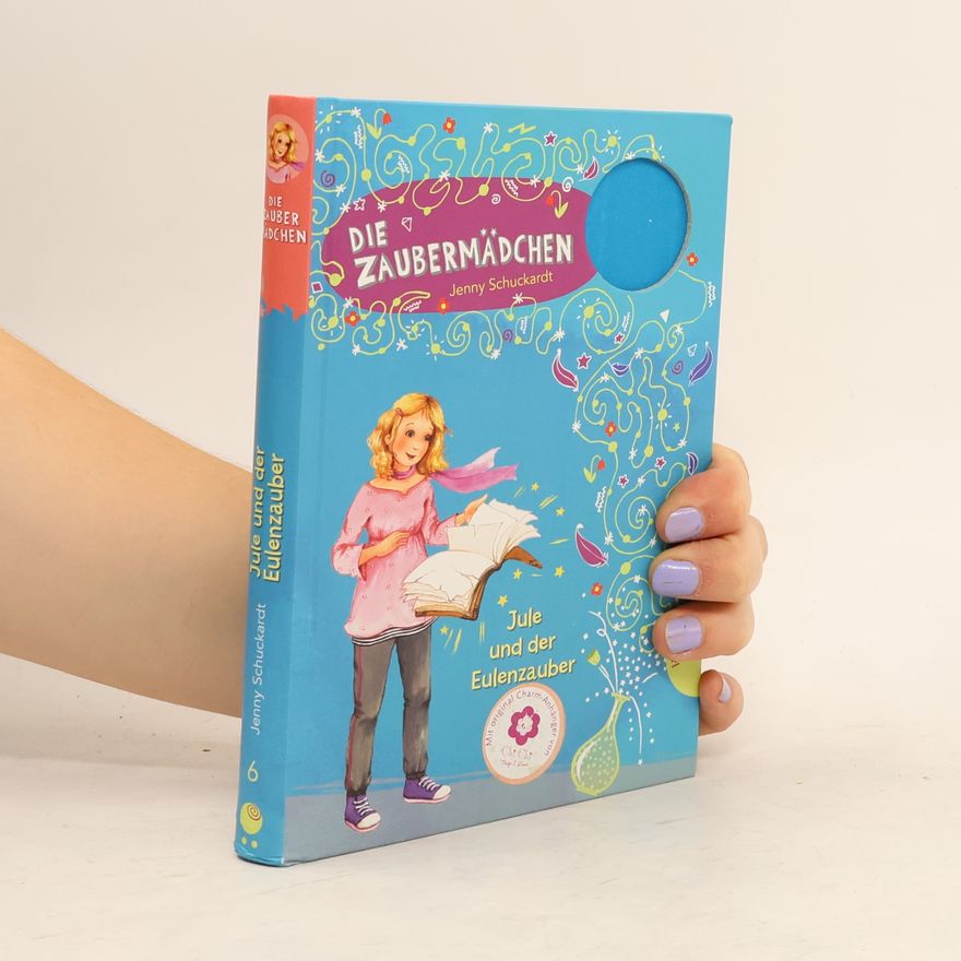 Jenny Schuckardt Die Zaubermädchen. Jule und der Eulenzauber