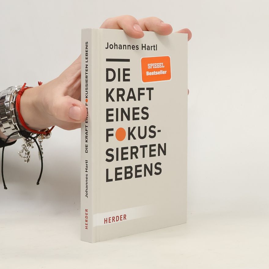 Johannes Hartl Die Kraft eines fokussierten Lebens