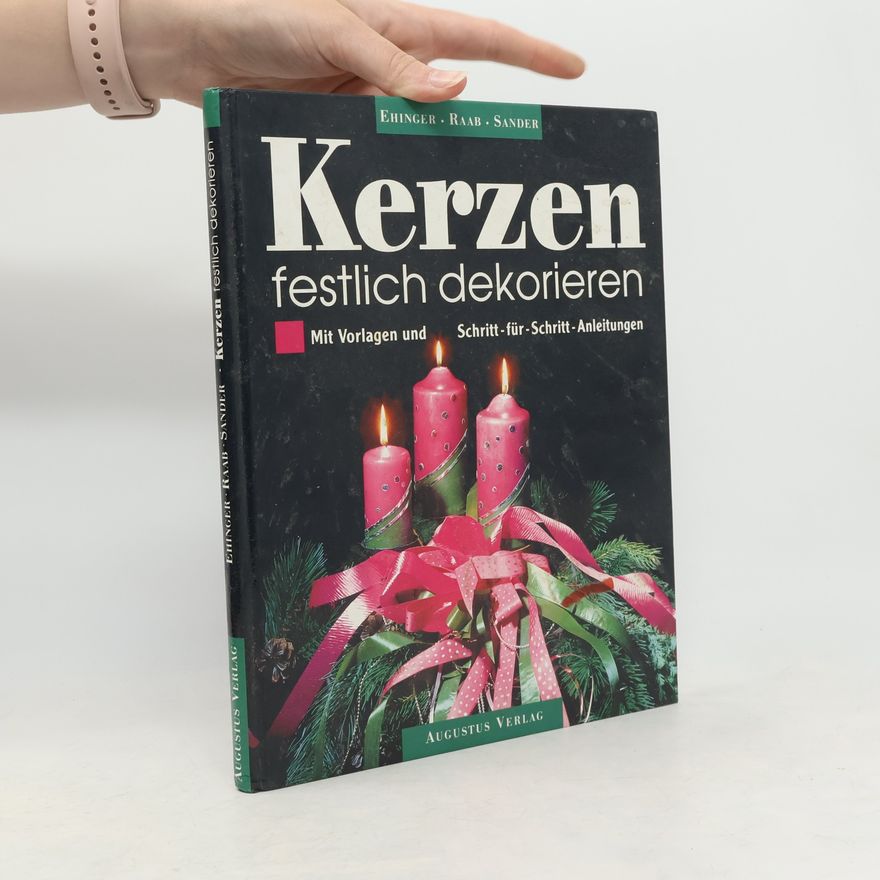 Autorenkollektiv Kerzen festlich dekorieren : mit Vorlagen und Schritt-für-Schritt-Anleitungen