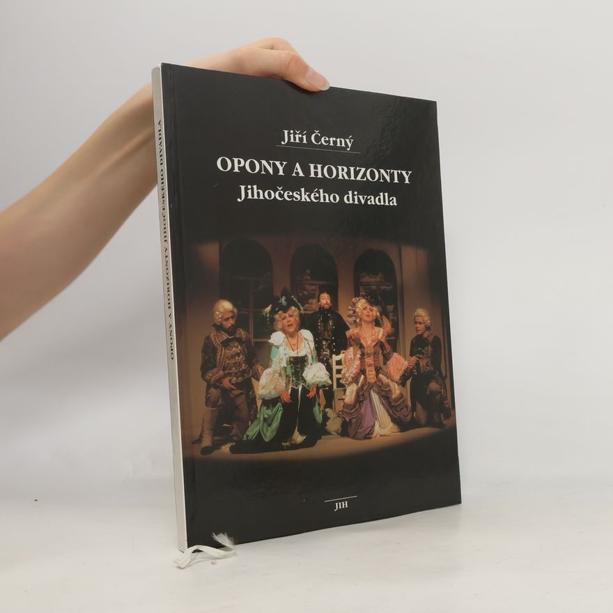 Jiří Černý Opony a horizonty Jihočeského divadla
