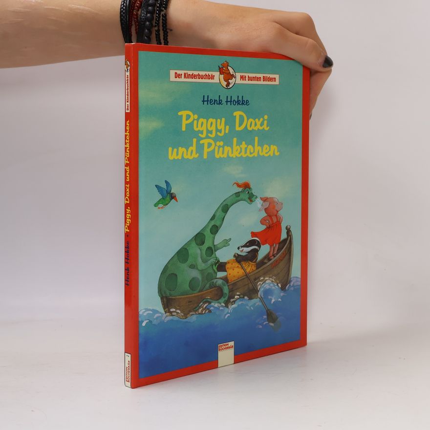 Henk Hokke Piggy, Daxi und Pünktchen