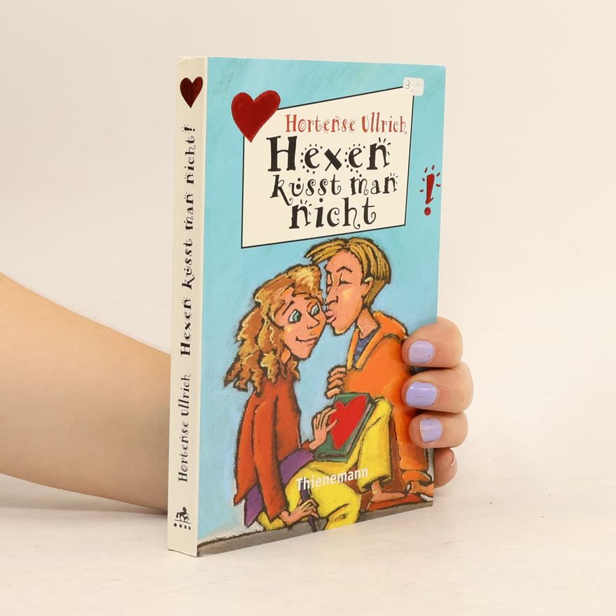 Hortense Ullrich Hexen küsst man nicht!