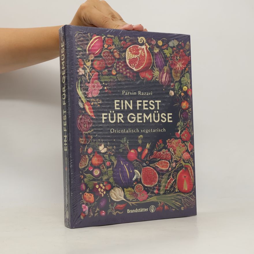 Parvin Razavi Ein Fest für Gemüse