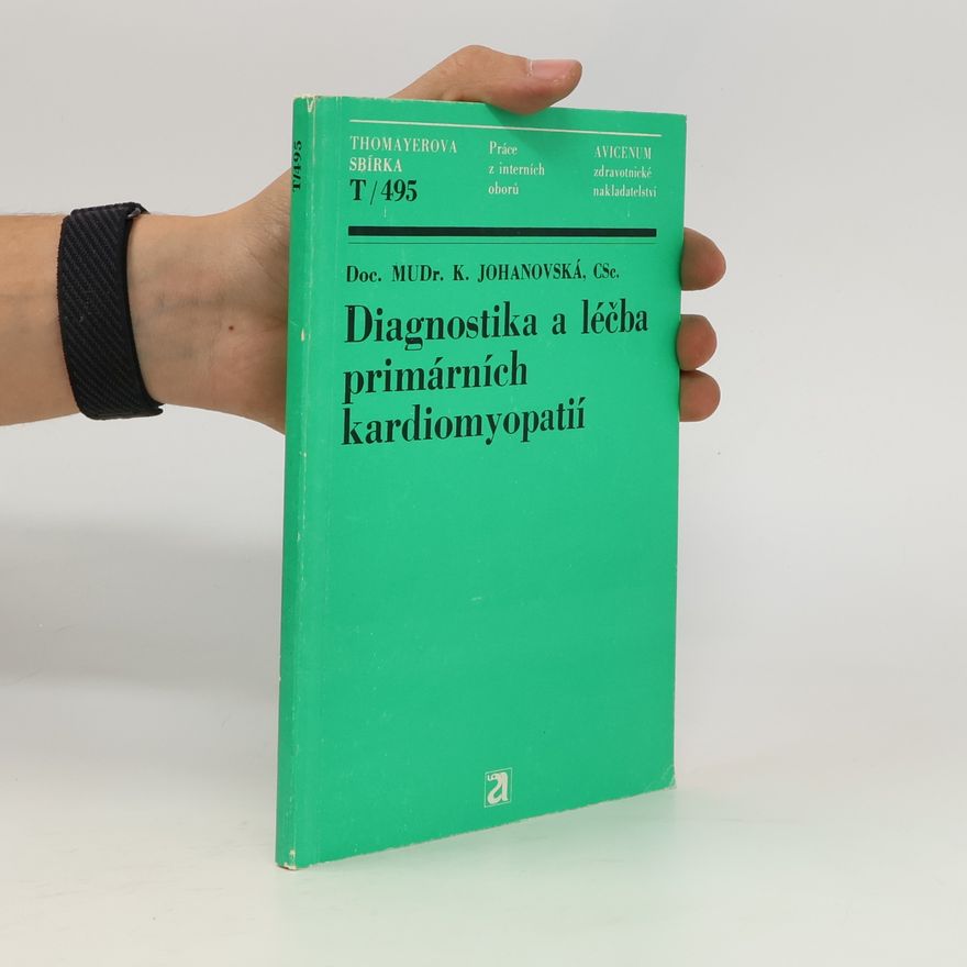 Květa Johanovská Diagnostika a léčba primárních kardiomyopatií