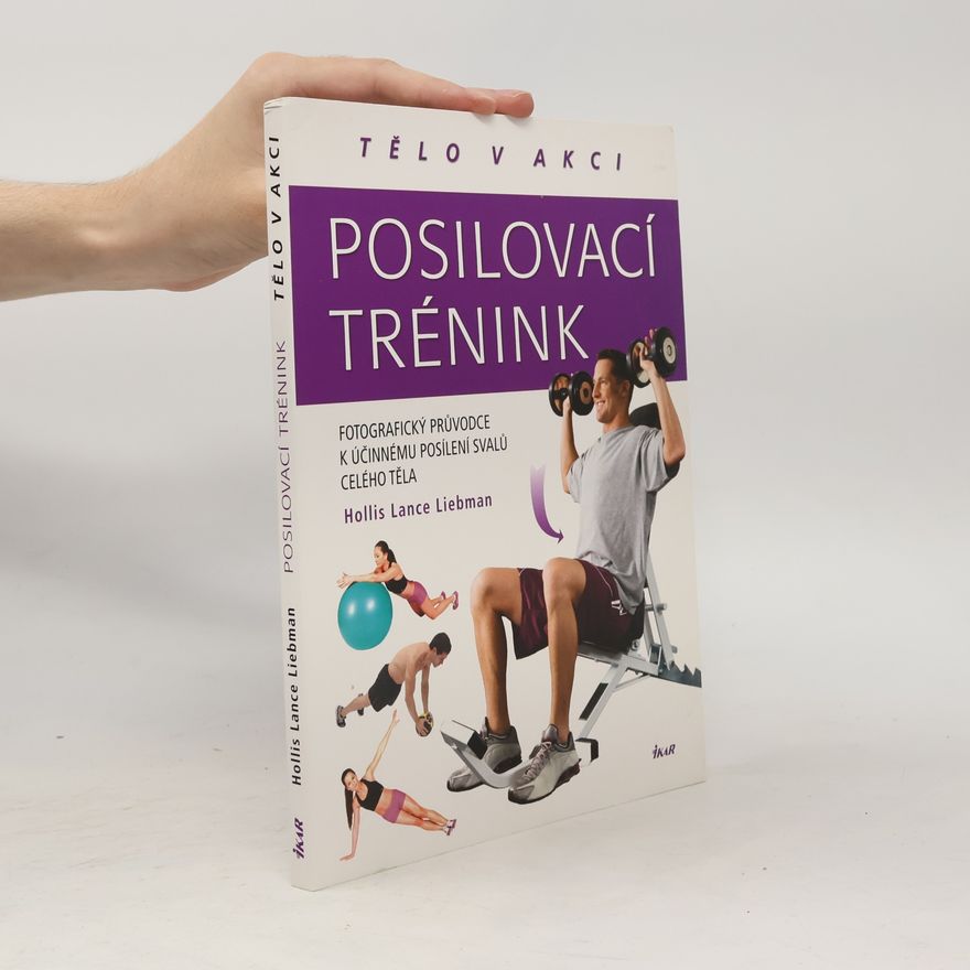 Hollis Lance Liebman Posilovací trénink. Tělo v akci