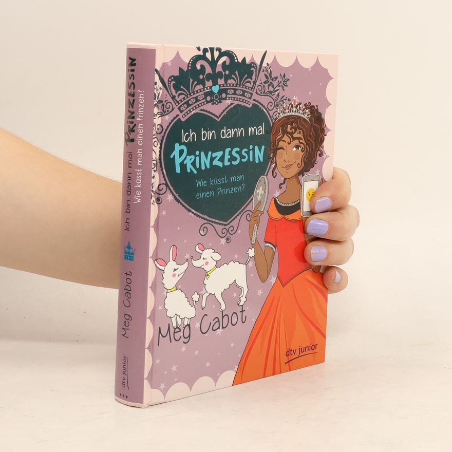 Meg Cabot Ich bin dann mal Prinzessin - wie küsst man einen Prinzen?