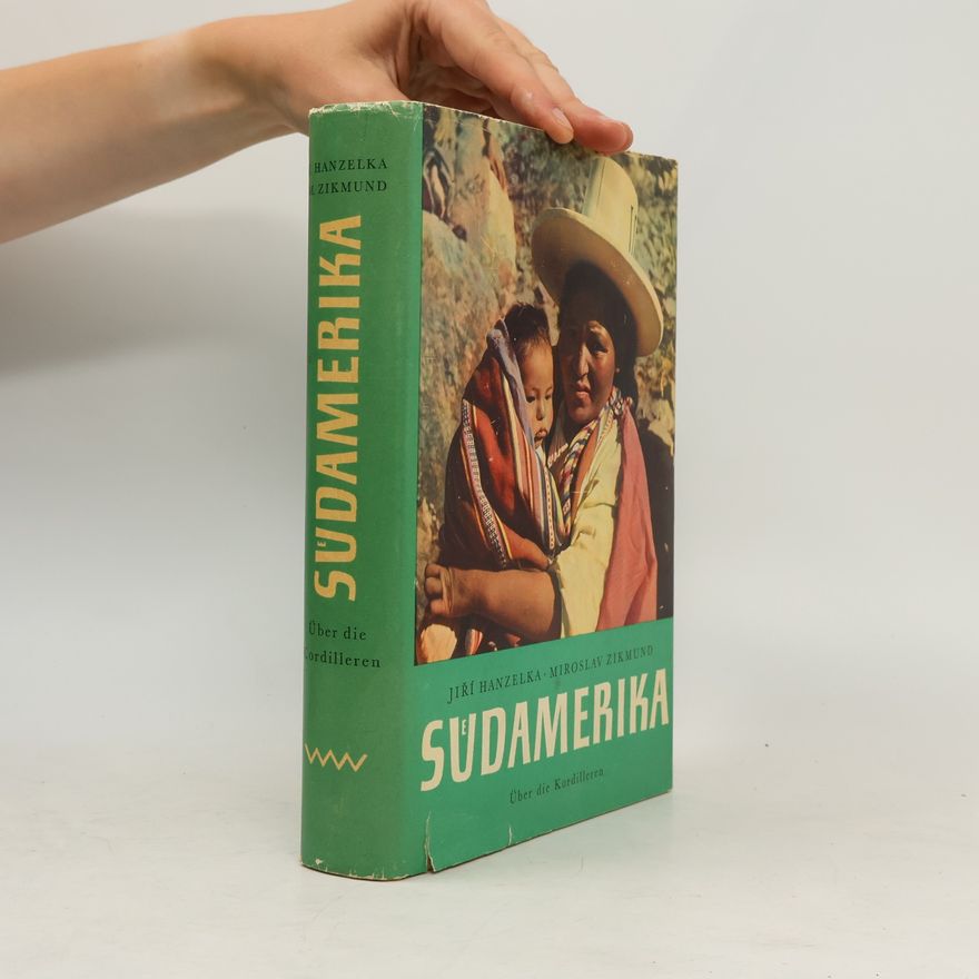 Miroslav Zikmund Südamerika: Über die Kordilleren
