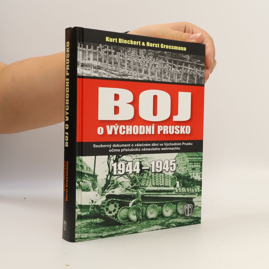 Horst Grossmann Boj o východní Prusko 1944-1945