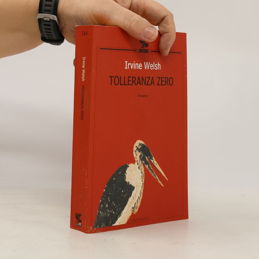Irvine Welsh Tolleranza zero
