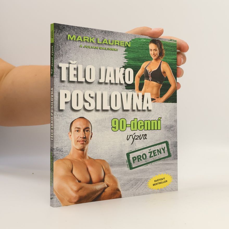 Mark Lauen Tělo jako posilovna. 90-denní výzva pro ženy