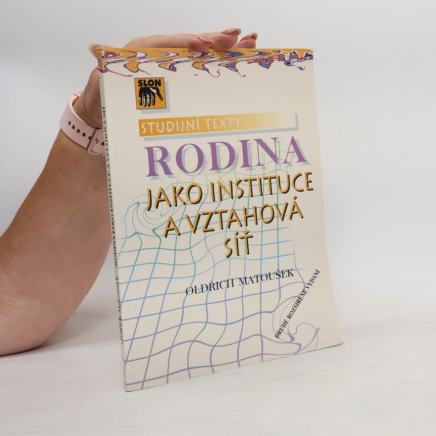 Oldřich Matoušek Rodina jako instituce a vztahová síť