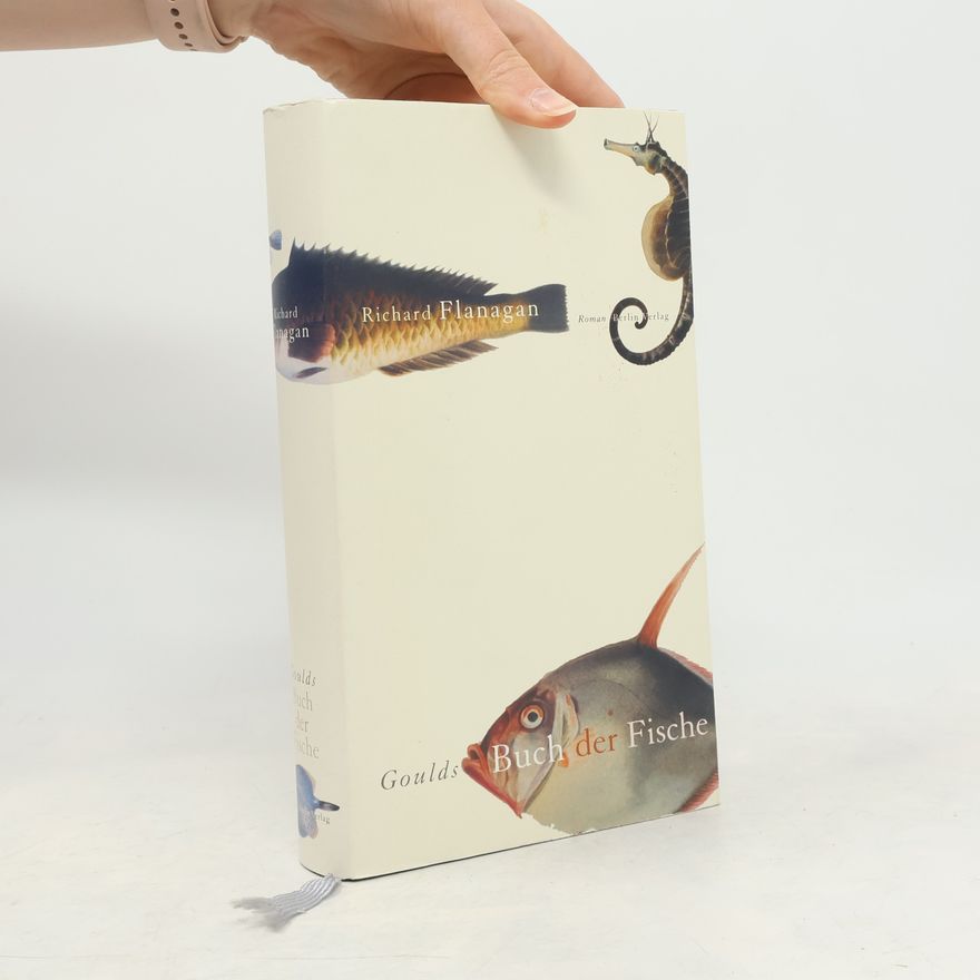 Richard Flanagan Goulds Buch der Fische
