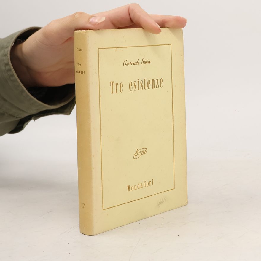 Gertrude Stein Tre esistenze