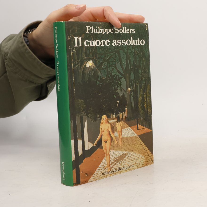 Philippe Sollers Il cuore assoluto