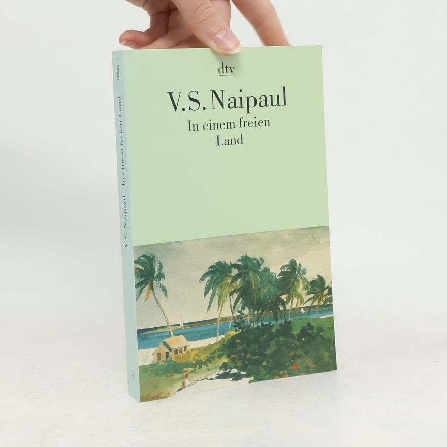V. S. Naipaul In einem freien Land