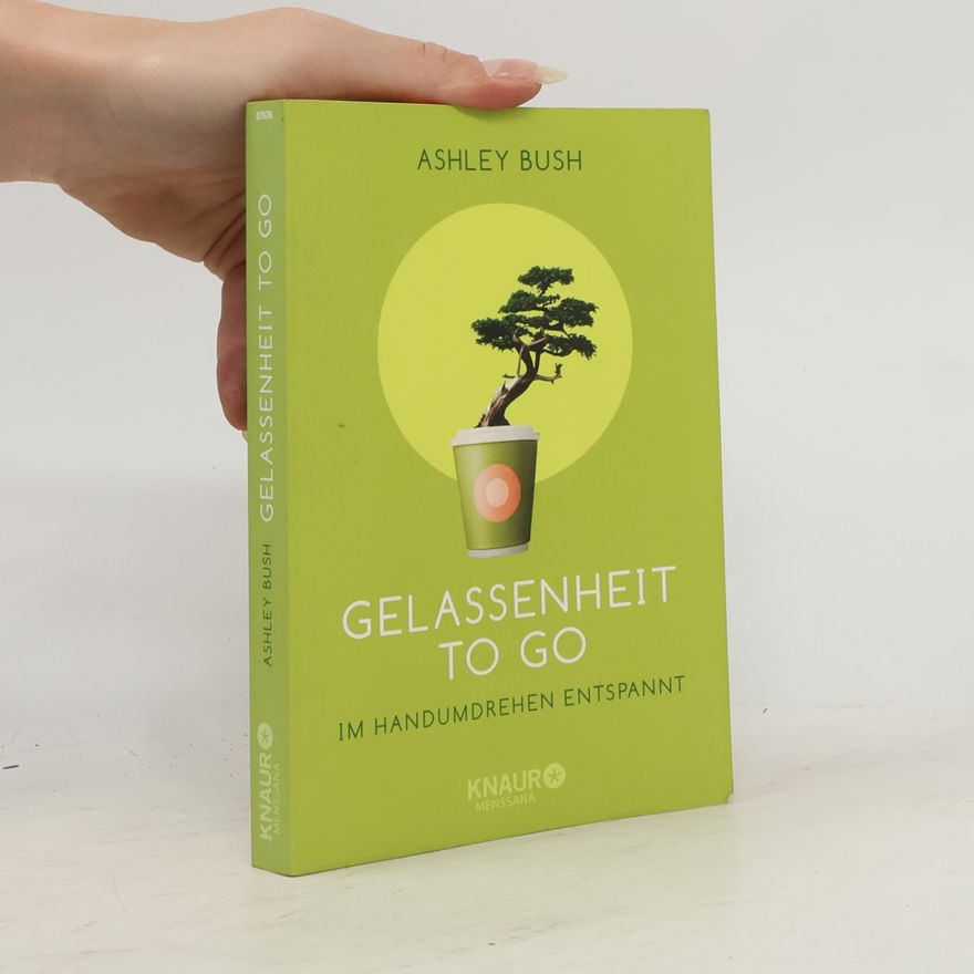 Ashley Davis Bush Gelassenheit to go