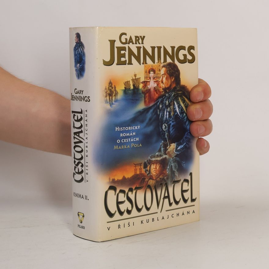 Gary Jennings Cestovatel: Kniha II. V říši Kublajchána