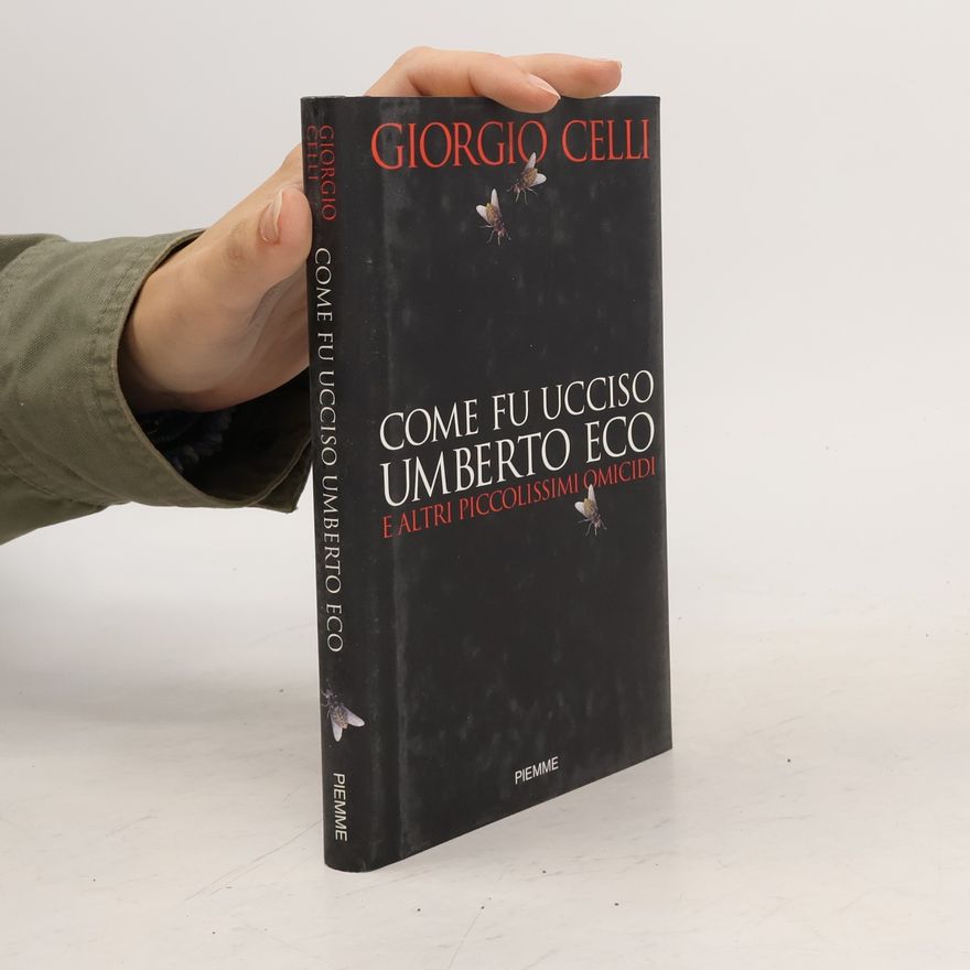Giorgio Celli Come fu ucciso Umberto Eco
