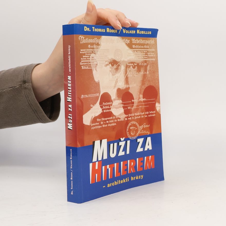 Volker Kubillus Muži za Hitlerem: Architekti hrůzy