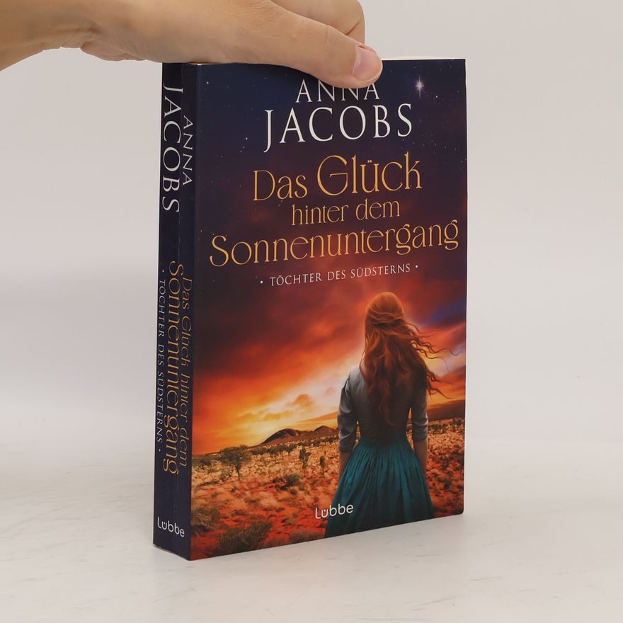 Anna Jacobs Lancashire Settlers - 2: Töchter des Südsterns - Das Glück hinter dem Sonnenuntergang