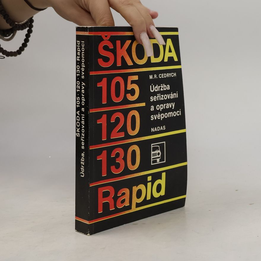 Kolektiv autorů Škoda 105 120 130 Rapid - Údržba seřizování a opravy svépomoci