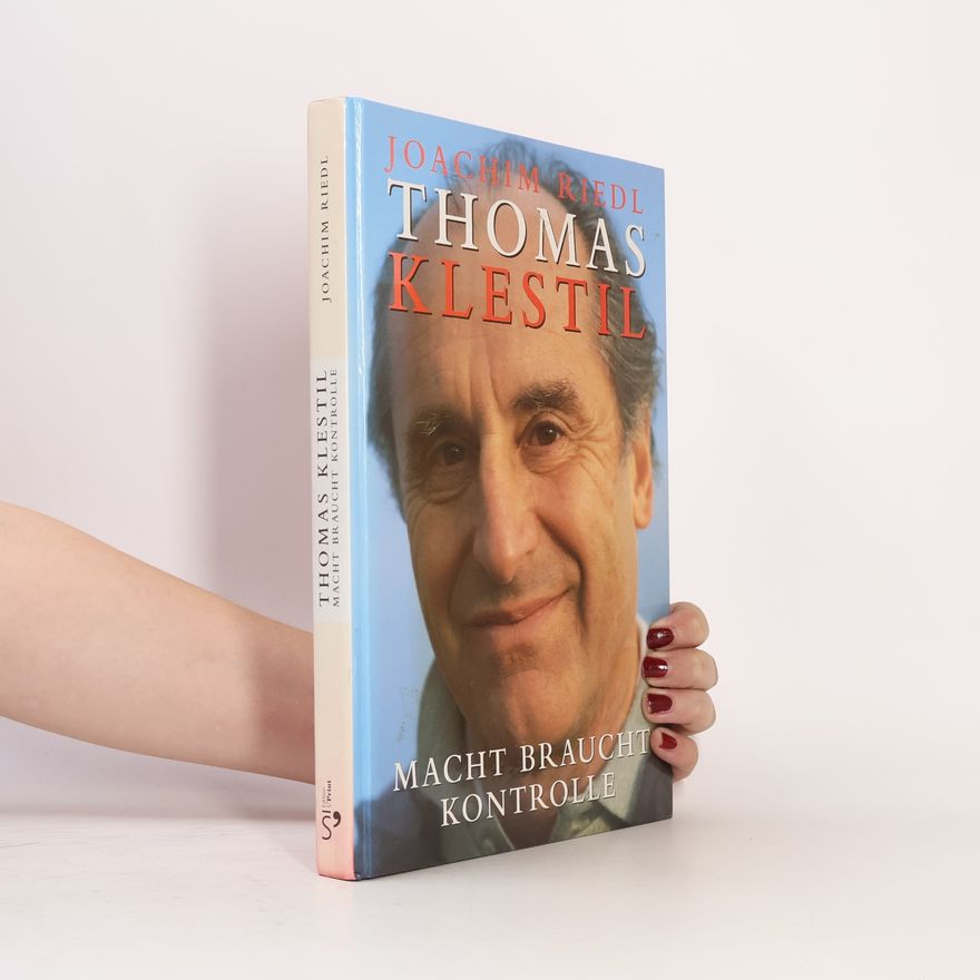 Joachim Riedl Thomas Klestil. Macht braucht Kontrolle