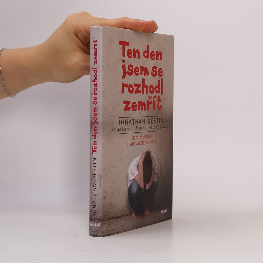 Jonathan Destin Ten den jsem se rozhodl zemřít