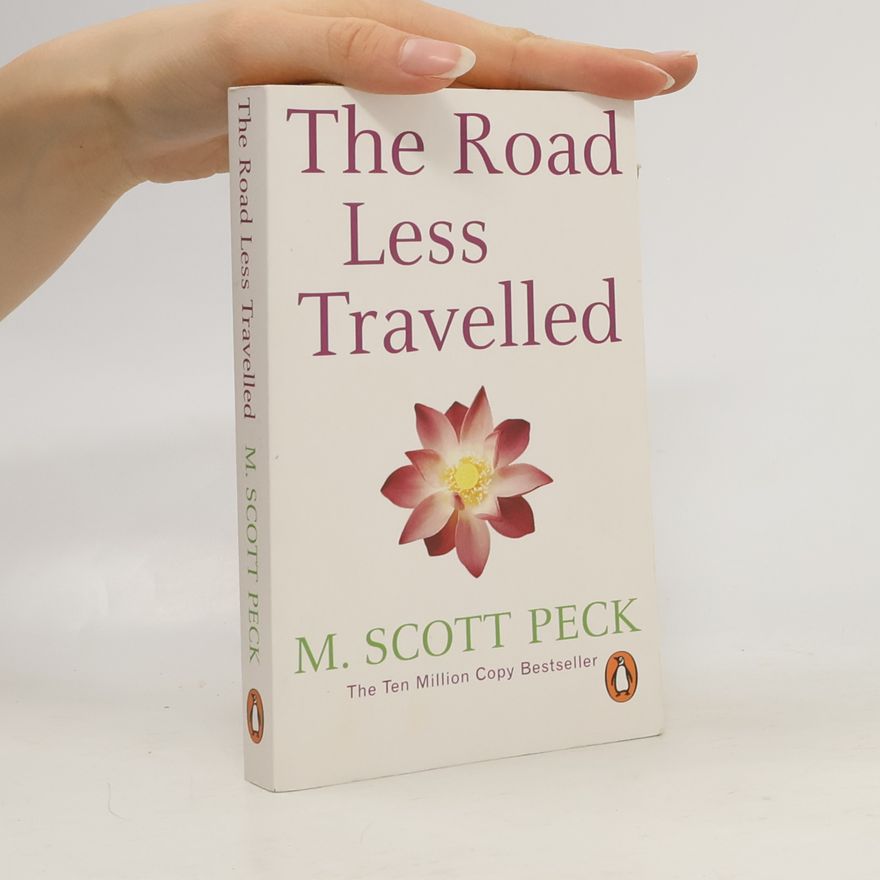 M. Scott Morgan Scott Peck The Road Less Traveled: A New Psychology of Love, Traditional Values and Spiritual Growth