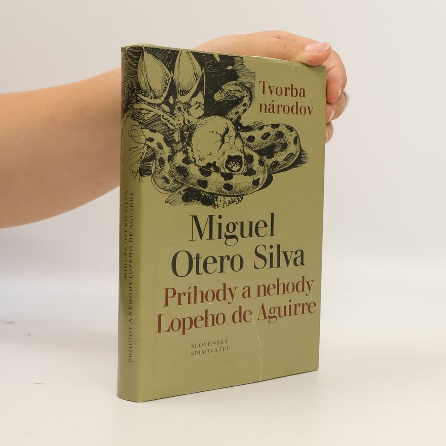 Miguel Otero Silva Príhody a nehody Lopeho de Aguirre
