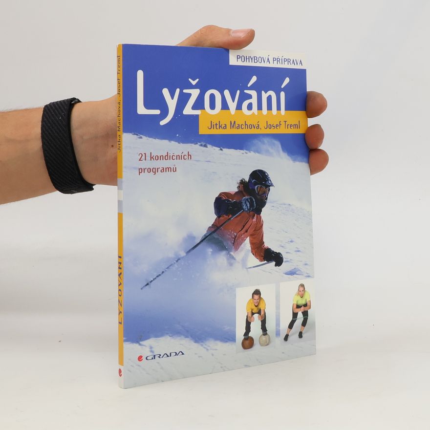 Jitka Machová Lyžování : pohybová příprava : 21 kondičních programů