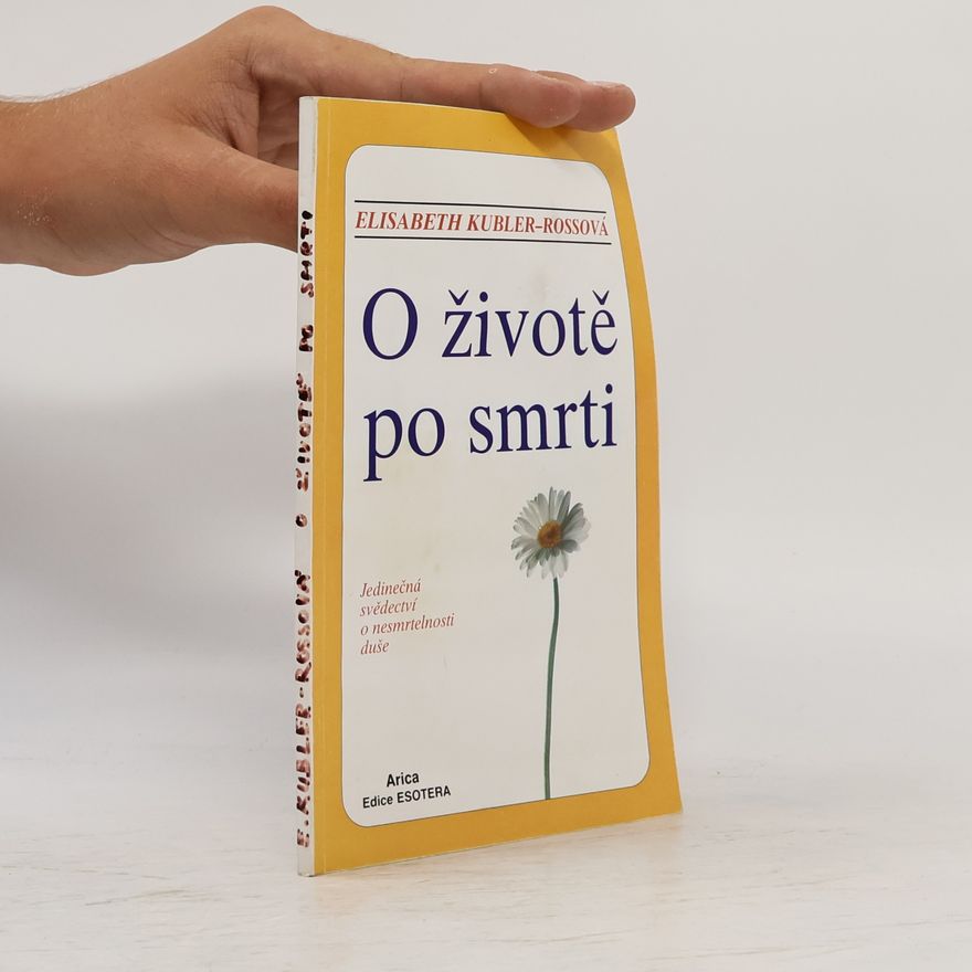 Elisabeth Kübler-Ross O životě po smrti