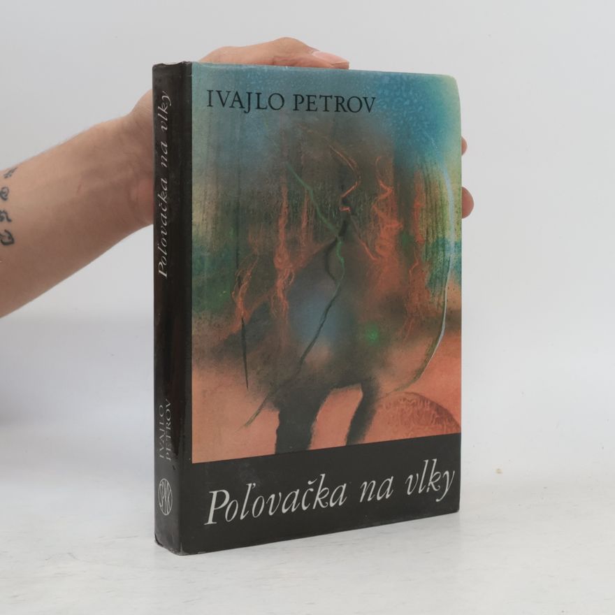 Ivajlo Petrov Poľovačka na vlky