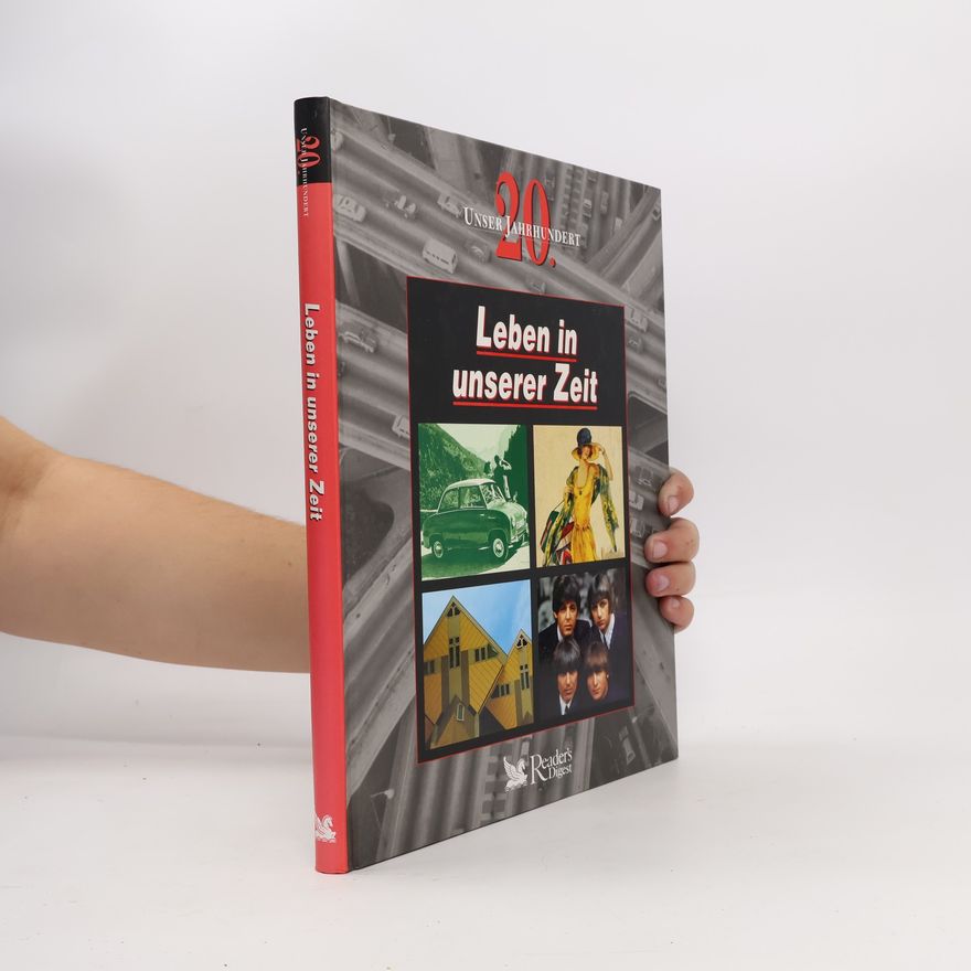 Autorenkollektiv Unser 20. Jahrhundert: Leben in unserer Zeit
