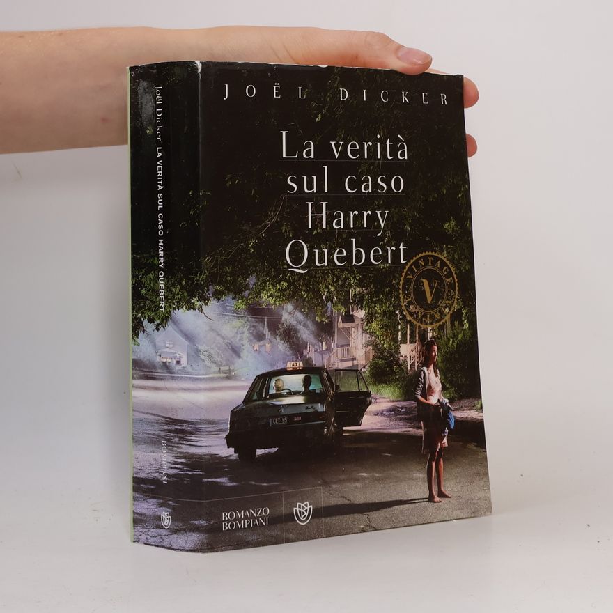Joël Dicker La veritá sul caso Harry Quebert