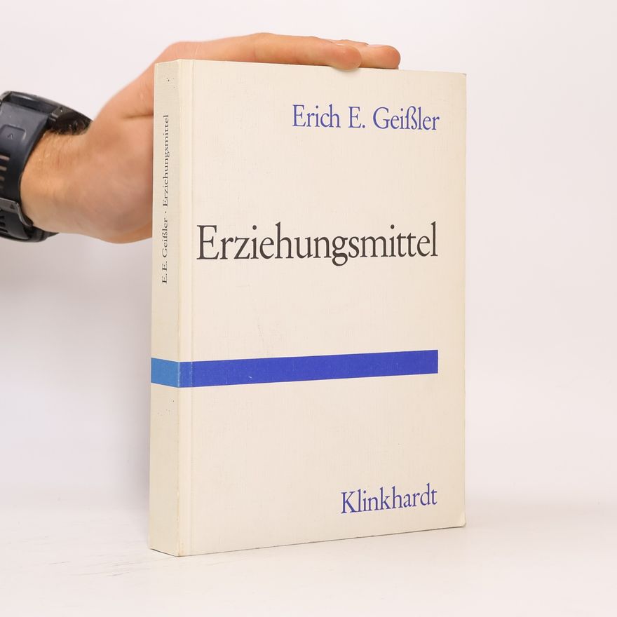 Erich E. Geissler Erziehungsmittel
