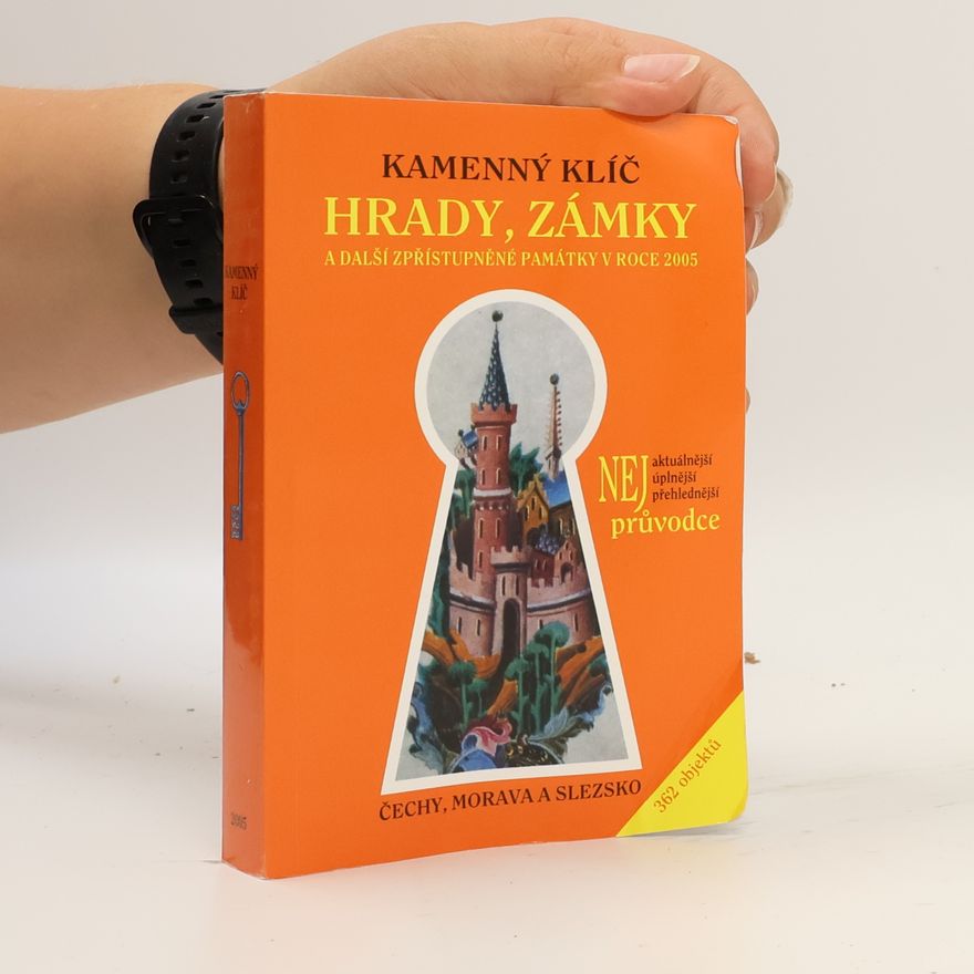 Kateřina Sučková Hrady, zámky a další zpřístupněné památky v roce 2005 - Čechy, Morava, Slezko
